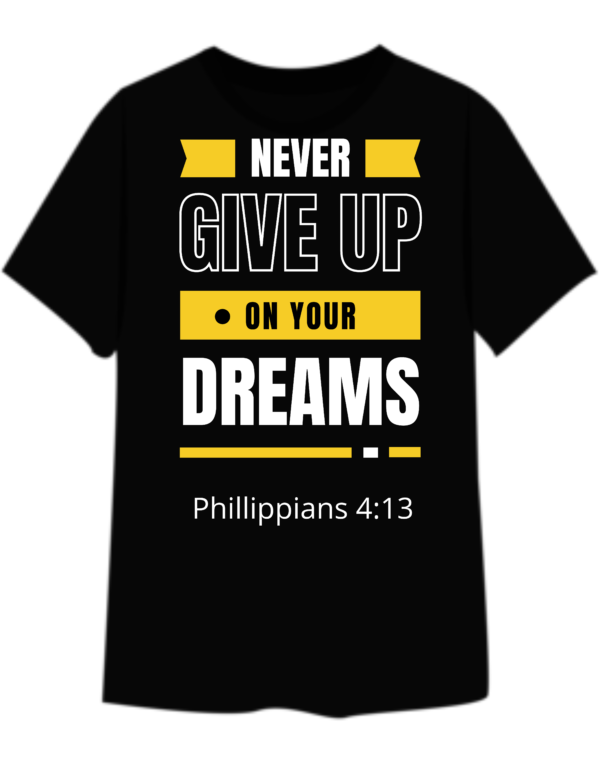 Never give up tshirt